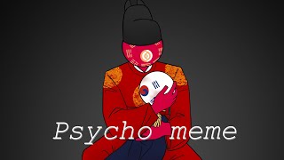 Psycho meme | Countryhumans | 조선 Joseon