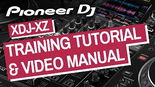 Pioneer DJ XDJ-XZ Training Tutorial & Video Manual - Tips & Tricks
