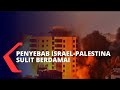 Mengungkap Deretan Fakta dan Penyebab Israel-Palestina Sulit Berdamai