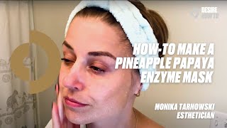 How-To Make a Pineapple Papaya Enzyme Mask with Monika Tarnowski | DIY Natural F