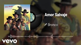 Bronco - Amor Salvaje (Audio)