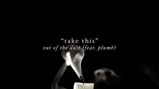 Out of the Dust - Take This (Official Lyric Video)