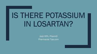 Is there potassium in losartan?