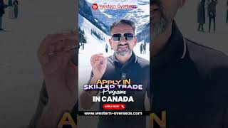 Apply in Skilled Trade Programs in Canada 🇨🇦 | Western Overseas