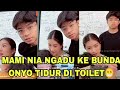 ONYO TIDUR DI TOILET~THANIA PUTRI ONSU NGADU KE BUNDA SARWENDAH