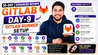 Day-9 | Gitlab Runner Setup | 30 Days Of GitLab DevOps