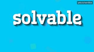 SOLVABLE - HOW TO PRONOUNCE IT!? SOLVABLE - HOW TO PRONOUNCE IT!?