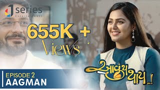 Aavuy Thay | Ruhan Alam |  M Monal Gajjar| Ep.2 Aagman  | J series Entertainment