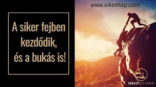 🥇 A siker fejben kezdődik, és a bukás is!