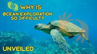 WHY IS Ocean Exploration So Difficult| Unveiled