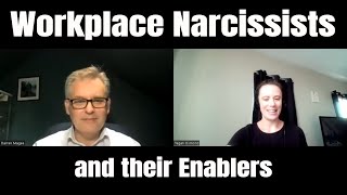 Workplace Narcissists and their Enablers