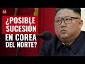 Salud de Kim Jong-Un abre una posible sucesión en Corea del Norte