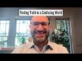 Finding Truth in a Confusing World