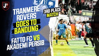 FATTO FC VS AKADEMI PERSIB - PEREBUTAN JUARA 3 TRANMERE ROVERS GOES TO BANDUNG