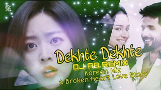 A Broken Heart Love Story | Dekhte Dekhte Remix | New Korean-Mix-Hindi Song 2019 | All Time Hit Song