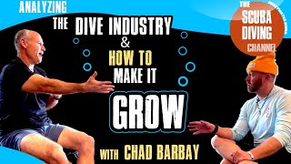 The SCUBA DIVING INDUSTRY Today, \u0026 where it's heading | with Chad Barbay \u0026 Kenny Dyal