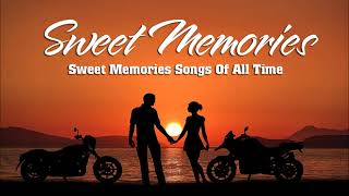 Oldies Sweet Love 🧡  Golden Memories Love Song🧡 Sweet Memories Love Song Of All Time