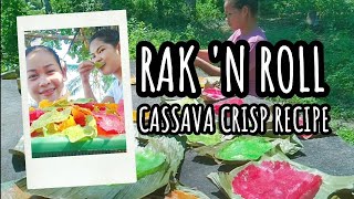 CASSAVA CRISP RECIPE | RAK 'N ROLL NG IRIGUEÑOS   #home cooking #Philippines