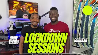 Lockdown Sessions Ft Grauchi \u0026 Andy Young