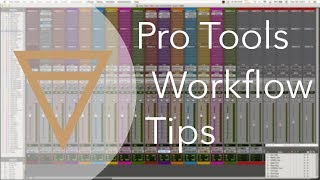 My Top 5 Pro Tools Workflow Tips