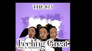 The 815- Feeling Great Prod By- MexManny ( Official Audio)