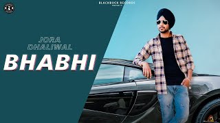 Bhabhi (Offical Audio) Jora Dhaliwal | Janmeet Infinity | Latest Punjabi Songs 2021