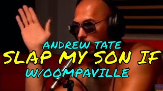 YYXOF Finds - ANDREW TATE X OOMPAVILLE "I'D SLAP MY 12 YEAR OLD SON IN THE MOUTH" | Highlight #12