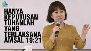 Hanya keputusan Tuhanlah Yang Terlaksana! Amsal 19:21 (26 Mei 2019)