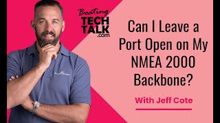 Ask PYS - Can I Leave a Port Open on My NMEA 2000 Backbone?