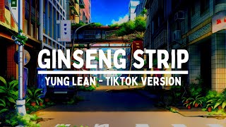 Yung Lean - Ginseng Strip 2002 / Tiktok Version (bass boosted)