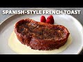 Spanish-Style French Toast (Torrijas) | Food Wishes