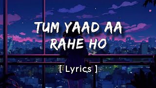 Tum Yaad Aa Rahe Ho | Chal Diye Tum Kaha Pe |  Lyrics Video 4k