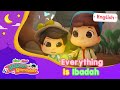 Everything Is Ibadah | 30 Days Ramadan | Omar & Hana English