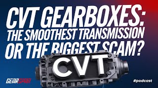 CVT Gearboxes: The SMOOTHEST Transmission or the BIGGEST Scam? 🚗🔥#podcast