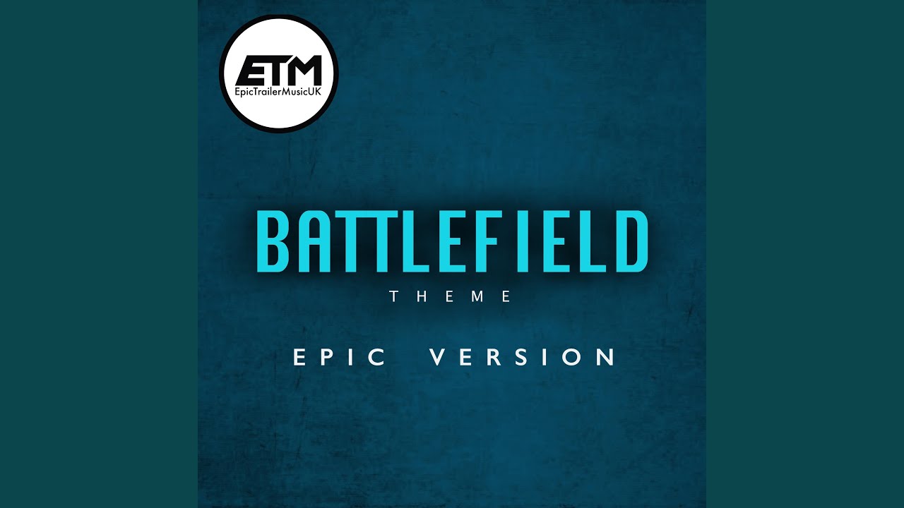 Battlefield Main Theme Epic Version Youtube Music