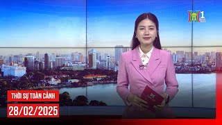 🔴 THỜI SỰ TỐI 28/02 | Thời sự Hà Nội hôm nay | Tin tức thời sự 24h mới nhất