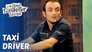 Çok Güzel Hareketler Bunlar 6. Bölüm - Taxi Driver