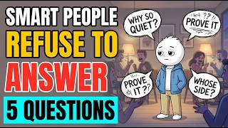 5 Questions Smart People Refuse to Answer (And Why)