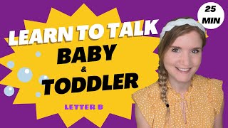 Learn to Talk - Focus on Letter 'B' with Teacher Jen - For Kids, Toddler \u0026 Baby learning video