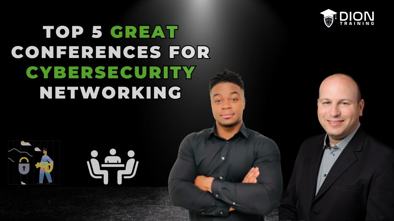 Top 5 Great Conferences For Cybersecurity Networking - YouTube