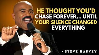 🔥 Motivational Speeche by Steve Harvey | Silence Changed Everything 💔 He Thought You Chase Forever |