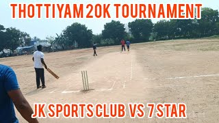 JK Sports club Thottiyam vs Aarur 7 Star / 1 Round Match/ Thottiyam 20K Tournament 🏏