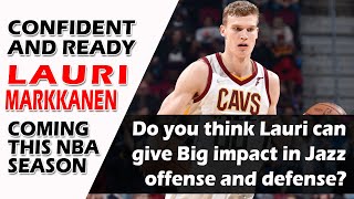 Lauri Markkanen Confident and Ready for the 2022-2023 NBA Season