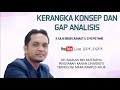 KERANGKA KONSEP DAN GAP ANALISIS - DR. RAMLAN BIN MUSTAPHA