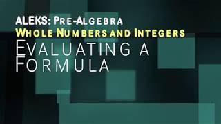 ALEKS: Pre Algebra - Whole Numbers and Integers: Evaluating a Formula