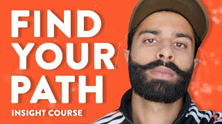 How To Handle Life When You Feel Lost (Insight Course Compilation Video)