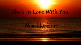 She's In Love With You- New Horizon