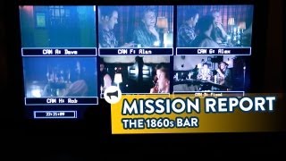 Mission Report: More From The 1860s Bar