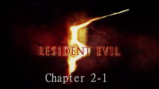 Resident Evil 5 Chapter 2-1