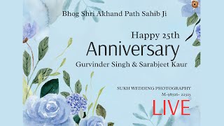 YOU ARE WATCHING BHOG SHRI AKHAND PATH SAHIB JI \u0026 25 ANNIVERSARY GURVINDER SINGH \u0026 SARABJEET KAUR